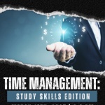 Time Management: Study Skills on March 18, 2025